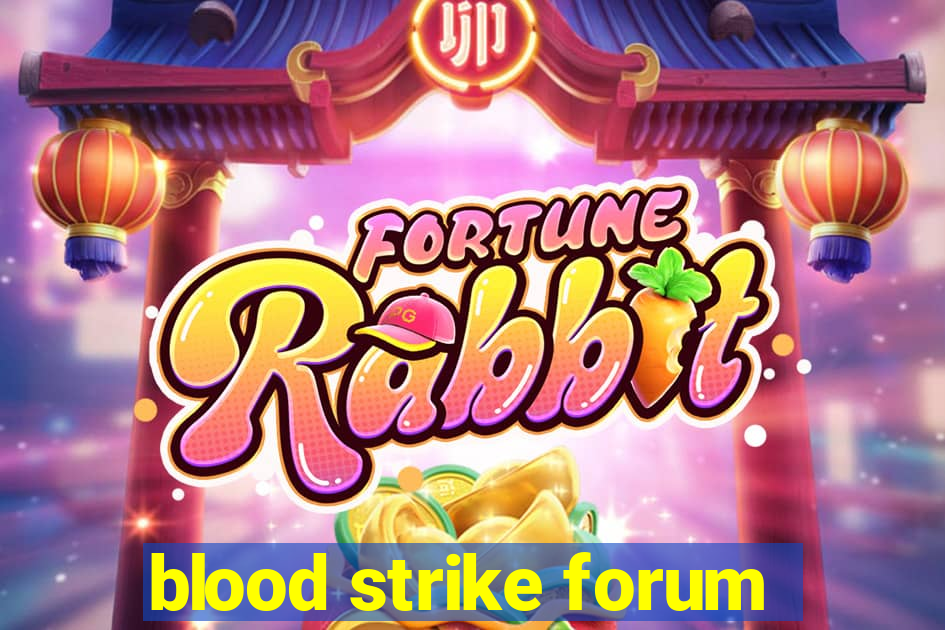 blood strike forum